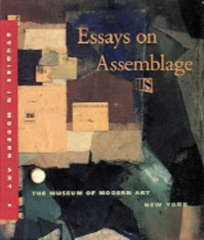 Hardcover Studies in Modern Art 2; Essays on Assemblage: The Museum of Modern Art: Essays on Assemblage: The Museum of Modern Art Book