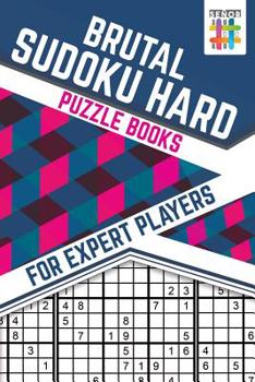 Paperback Brutal Sudoku Hard Puzzle Books for Expert Players Book