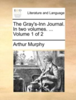 Paperback The Gray's-Inn Journal. in Two Volumes. ... Volume 1 of 2 Book