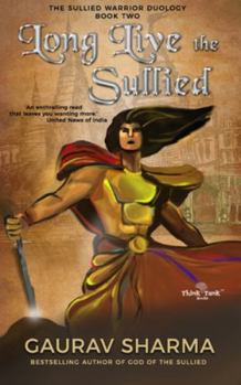 Paperback Long Live the Sullied: The Sullied Warrior Duology (Book 2) Book