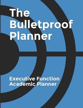Paperback The Bulletproof Planner: Executive Function and ADHD Academic Planner Book