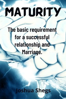Paperback Maturity: The basic requirement for a successful relationship and Marriage Book
