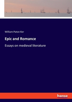 Epic and Romance: Essays on Medieval Literature