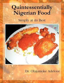Paperback Quintessentially Nigerian Food: Simply at Its Best Book