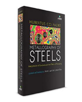 Hardcover Metallography of Steels: Interpretation of Structure and the Effects of Processing Book
