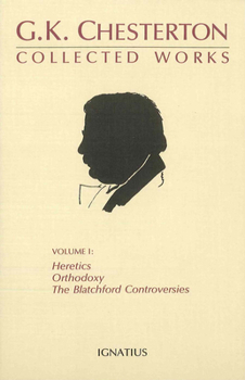 Paperback Collected Works of G.K. Chesterton: Orthodoxy, Heretics, Blatchford Controversies Volume 1 Book