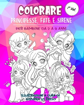 Paperback Colorare Principesse, Fate e Sirene: Album da giocare e colorare di originali illustrazioni chibi manga di Principesse, Fate, Fatine, Sirene, sirenett [Italian] Book