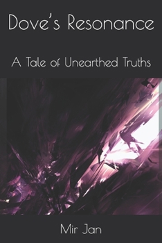 Paperback Dove's Resonance: A Tale of Unearthed Truths Book