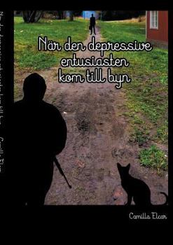 Paperback När den depressive entusiasten kom till byn [Swedish] Book
