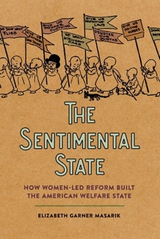 Paperback Sentimental State: How Women-Led Reform Built the American Welfare State Book