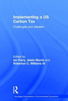 Hardcover Implementing a Us Carbon Tax: Challenges and Debates Book