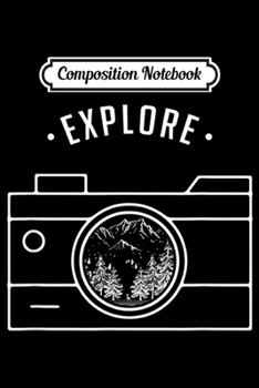 Paperback Composition Notebook: Photography Explore Nature - Photographer Camera DSLR Gift Journal/Notebook Blank Lined Ruled 6x9 100 Pages Book