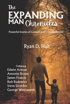 Paperback The Expanding Man Chronicles: Powerful Stories of Growth and Transformation Book