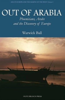 Paperback Out of Arabia: Phoenicians, Arabs, and the Discovery of Europe Book