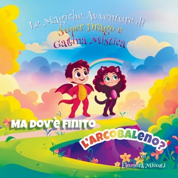 Paperback Ma dov'è finito l'arcobaleno? [Italian] Book