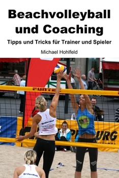 Paperback Beachvolleyball und Coaching - Tipps und Tricks für Trainer und Spieler [German] Book