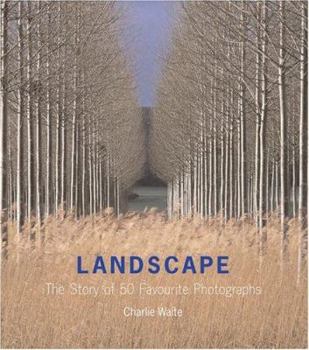 Hardcover Landscape: The Story of 50 Favorite Photographs Book