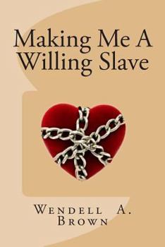 Paperback Making Me A Willing Slave Book