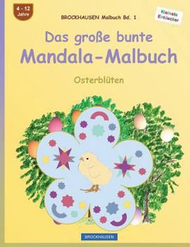 Paperback BROCKHAUSEN Malbuch Bd. 1 - Das grosse bunte Mandala-Malbuch: Osterblüten [German] Book