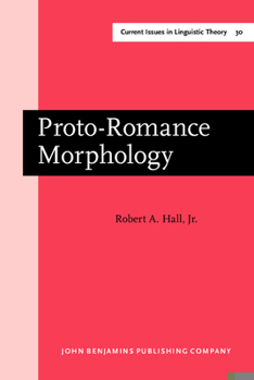 Hardcover Proto-Romance Morphology: Comparative Romance Grammar, Vol. III Book