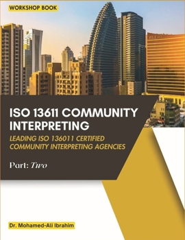 Paperback ISO 13611 Community Interpreting: Leading ISO 13611 Certified Community Interpreting Agencies Book