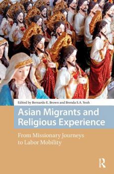 Paperback Asian Migrants and Religious Experience: From Missionary Journeys to Labor Mobility Book