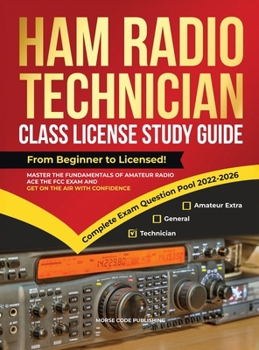 Hardcover Ham Radio Technician Class License Study Guide: From Beginner to Licensed! Master the Fundamentals of Amateur Radio, Ace the FCC Exam and Get on the A Book