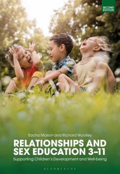 Paperback Relationships and Sex Education 3-11: Supporting Children's Development and Well-Being Book