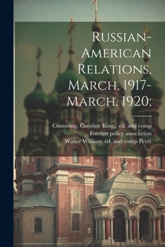 Paperback Russian-American Relations, March, 1917-March, 1920; Book