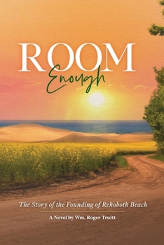 Paperback Room Enough: The Story of the Founding of Rehoboth Beach Book