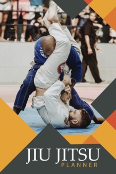 Jiu Jitsu Planner: Training Journal. Session Goals, Techniques, and Specific Training Notes.