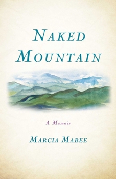 Paperback Naked Mountain: A Memoir Book