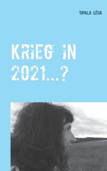 Paperback Krieg in 2021...?: Alois Irlmaier gibt Vorzeichen bereits 1959 bekannt [German] Book