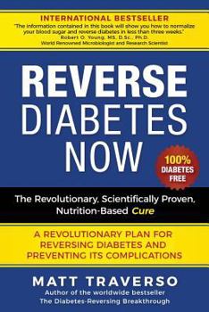 Paperback Reverse Diabetes Now: A Revolutionary Program That Will Reverse Diabetes and Produce Extraordinary Health, Vitality, and Energy In Your Body Book