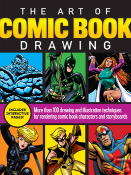 Paperback The Art of Comic Book Drawing: More Than 100 Drawing and Illustration Techniques for Rendering Comic Book Characters and Storyboards Book