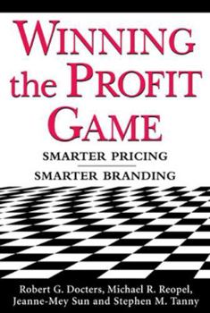 Hardcover Winning the Profit Game: Smarter Pricing, Smarter Branding Book
