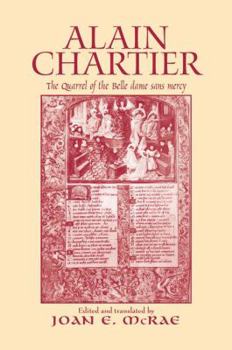 Alain Chartier and The Quarrel of the Belle Dame Sans Merci (Routledge Medieval Texts)
