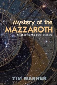 Paperback Mystery of the Mazzaroth: Prophecy in the Constellations Book