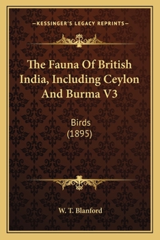 Paperback The Fauna of British India, Including Ceylon and Burma V3: Birds (1895) Book