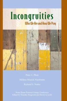 Paperback Incongruities: Who We Are and How We Pray Book