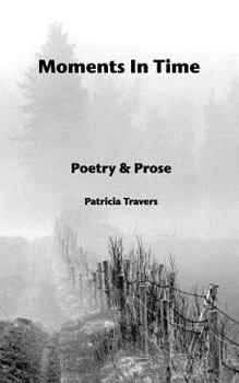 Paperback Moments In Time: Poetry & Prose Book
