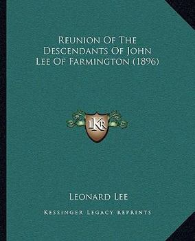 Reunion Of The Descendants Of John Lee Of Farmington