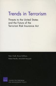Paperback Trends in Terrorism: Threats to the Inited States and the Future of the Terrorism Risk Insurance ACT Book