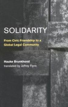 Hardcover Solidarity: From Civic Friendship to a Global Legal Community Book