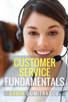 Paperback Customer Service Fundamentals: A Practical Guide Book