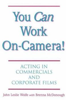 Paperback You Can Work on Camera: Acting in Commercials and Corporate Films Book
