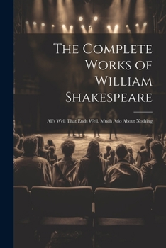 All's Well That Ends Well / Much Ado About Nothing