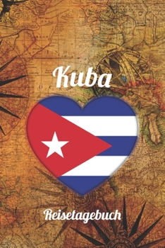 Kuba Reisetagebuch: A5 Reise Journal I Notizbuch I Urlaubs Planer I Road trip Planer I Travel notebook I 6X9 Pocket journal I Geschenk für Backpacker (German Edition)