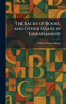 Hardcover The Backs of Books, and Other Essays in Librarianship Book