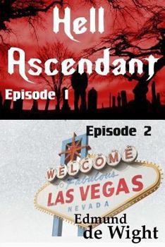 Paperback Hell Ascendant: A Story of the Apocalypse Episodes 1 & 2 Book